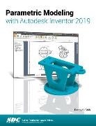 Randy Shih, Shih Randy - Parametric Modeling with Autodesk Inventor 2019