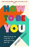 Jeffrey Marsh, Marsh Jeffrey - How to Be You