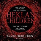 James Brogden, Matthew Lloyd Davies - Hekla's Children Lib/E (Hörbuch)