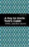 Harriet Beecher Stowe - A Key to Uncle Tom's Cabin