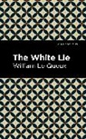 William Le Queux, William Le Queux - The White Lie
