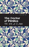William Le Queux, William Le Queux - The Doctor of Pimlico