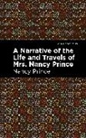 Nancy Prince - A Narrative of the Life and Travels of Mrs. Nancy Prince