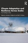 Nicholas B. Holmes Rajkovich, Nicholas Holmes Rajkovich, Seth H. Holmes, Nicholas Rajkovich, Nicholas B. Rajkovich - Climate Adaptation and Resilience Across Scales
