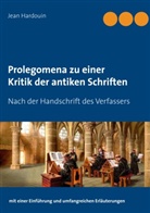 Jean Hardouin - Prolegomena zu einer Kritik der antiken Schriften