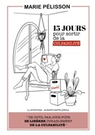 Marie Pélisson - 15 jours pour sortir de la culpabilité