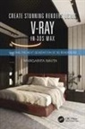 Margarita Nikita - Create Stunning Renders Using V-Ray in 3ds Max