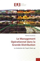 Matthieu Goudineau - Le Management Opérationnel dans la Grande Distribution