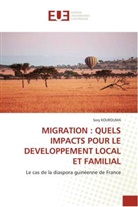 Sory KOUROUMA - MIGRATION : QUELS IMPACTS POUR LE DEVELOPPEMENT LOCAL ET FAMILIAL