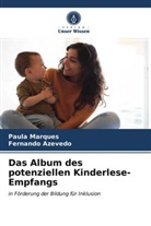Fernando Azevedo, Paul Marques, Paula Marques - Das Album des potenziellen Kinderlese-Empfangs
