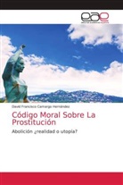 David Francisco Camargo Hernández - Código Moral Sobre La Prostitución