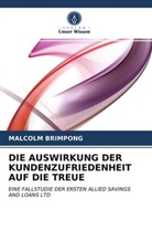 Malcolm Brimpong - DIE AUSWIRKUNG DER KUNDENZUFRIEDENHEIT AUF DIE TREUE