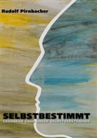 Rudolf Pirnbacher - Selbstbestimmt