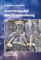 Hans-Jürgen Ferdinand - Anschläge auf den Frankenkönig