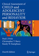 Christopher Barry, Christopher T Barry, Christopher T. Barry, Paul Frick, Paul J Frick, Paul J. Frick... - Clinical Assessment of Child and Adolescent Personality and Behavior