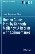 Lis M Rasmussen, Lisa M Rasmussen, Lisa M. Rasmussen - Human Guinea Pigs, by Kenneth Mellanby: A Reprint with Commentaries