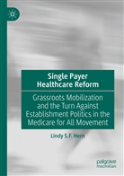 Lindy S F Hern, Lindy S. F. Hern, Lindy S.F. Hern - Single Payer Healthcare Reform