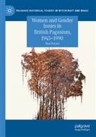 Shai Feraro - Women and Gender Issues in British Paganism, 1945-1990