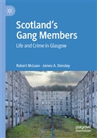 James A Densley, James A. Densley, Rober McLean, Robert McLean - Scotland's Gang Members