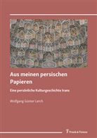 Wolfgang Günter Lerch - Aus meinen persischen Papieren