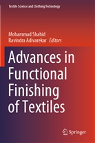 Adivarekar, Adivarekar, Ravindra Adivarekar, Mohamma Shahid, Mohammad Shahid - Advances in Functional Finishing of Textiles