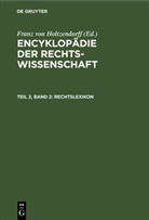 Franz Von Holtzendorff - Encyklopädie der Rechtswissenschaft - Teil 2, Band 2: Rechtslexikon