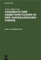 Arthur Stähler - Handbuch der Arbeitsmethoden in der anorganischen Chemie - Band 1: Allgemeiner Teil