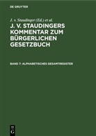 Et Al., Theodor Loewenfeld, Erwin Riesler, Erwin Riezler, J. v. Staudinger - J. v. Staudingers Kommentar zum Bürgerlichen Gesetzbuch - Band 7: Alphabetisches Gesamtregister