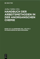Arthur Stähler - Handbuch der Arbeitsmethoden in der anorganischen Chemie - Band 3, Hälfte 2: Allgemeiner Teil, Hälfte 2: Physikochemische Bestimmungen