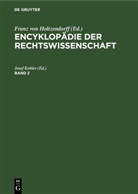 Franz Von Holtzendorff, Josef Kohler - Encyklopädie der Rechtswissenschaft - Band 2: Encyklopädie der Rechtswissenschaft. Band 2