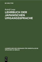 Rudolf Lange - Lehrbuch der japanischen Umgangssprache