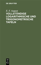 E F August, E. F. August - Vollständige logarithmische und trigonometrische Tafeln