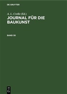A. L. Crelle, August Leopold Crelle - Journal für die Baukunst - Band 30: Journal für die Baukunst. Band 30
