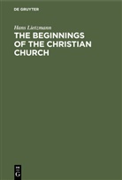 Hans Lietzmann - The Beginnings of the Christian Church