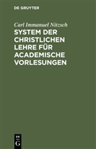 Carl Immanuel Nitzsch - System der christlichen Lehre für academische Vorlesungen