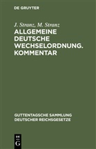 J. Stranz, M. Stranz - Allgemeine Deutsche Wechselordnung. Kommentar
