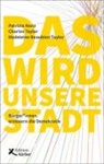 Ma Beaubien Taylor, Madeleine Beaubien Taylor, Patrizi Nanz, Patrizia Nanz, Charle Taylor, Charles Taylor - Das wird unsere Stadt