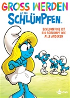 Thierry Culliford, Falzar, PEY, Peyo, Antonello Dalena - Groß werden mit den Schlümpfen: Schlumpfine ist ein Schlumpf wie alle anderen