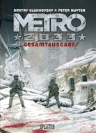 Dmitr Glukhovsky, Dmitry Glukhovsky, Peter Nuyten, Peter Nuyten - Metro 2033 (Comic) Gesamtausgabe