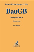 Ulric Battis, Ulrich Battis, Ulrich (Dr. Dr. Battis, Ulrich (Dr. Dr.) Battis, Michae Krautzberger, Michael Krautzberger... - Baugesetzbuch