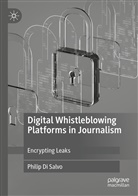 Philip Di Salvo - Digital Whistleblowing Platforms in Journalism