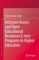 Trac A Hurley, Tracy A Hurley, Tracy A. Hurley - Inclusive Access and Open Educational Resources E-text Programs in Higher Education