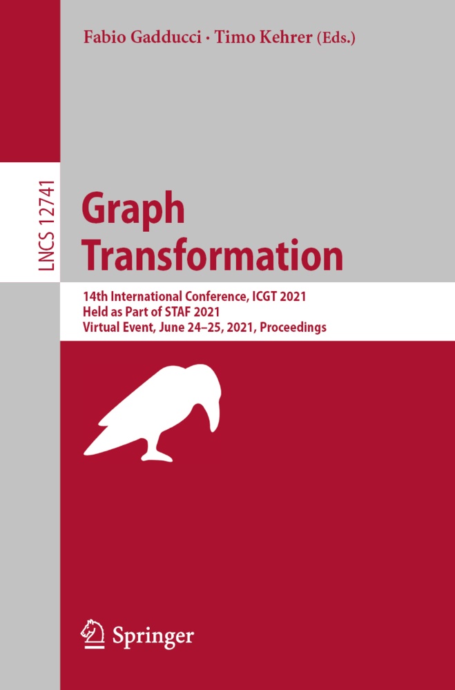 Fabi Gadducci, Fabio Gadducci,  Kehrer,  Kehrer, Timo Kehrer - Graph Transformation - 14th International Conference, ICGT 2021, Held as Part of STAF 2021, Virtual Event, June 24-25, 2021, Proceedings