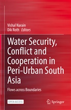 Visha Narain, Vishal Narain, Roth, Roth, Dik Roth - Water Security, Conflict and Cooperation in Peri-Urban South Asia