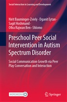 Niri Bauminger-Zviely, Nirit Bauminger-Zviely, Ofira Rajwan Ben-Shlomo, Dgani Eytan, Dganit Eytan, Sa Hoshmand... - Preschool Peer Social Intervention in Autism Spectrum Disorder