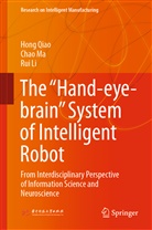 Rui Li, Cha Ma, Chao Ma, Hon Qiao, Hong Qiao - The "Hand-eye-brain" System of Intelligent Robot