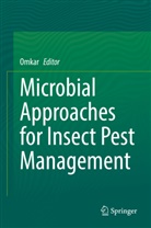 Omka, Omkar, D Omkar - Microbial Approaches for Insect Pest Management