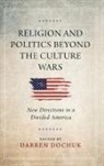 Darren Dochuk, Darren (EDT) Dochuk, Darren Dochuk - Religion and Politics Beyond the Culture Wars