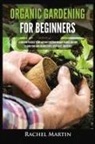 Rachel Martin - Organic Gardening For Beginners