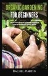Rachel Martin - Organic Gardening For Beginners